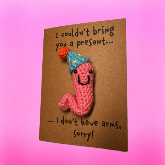 Funny Worm Birthday Card – “I Couldn’t Bring You A Present… I Don’t Have Arms, Sorry!”